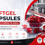 Softgel Capsules Manufacturers in India: What to Look for in a Trusted Manufacturing Partner Softgel Capsules Manufacturers in India