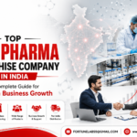 Top PCD Pharma Franchise Company in India – A Complete Guide for Pharma Business Growth Top PCD Pharma Franchise Company in India